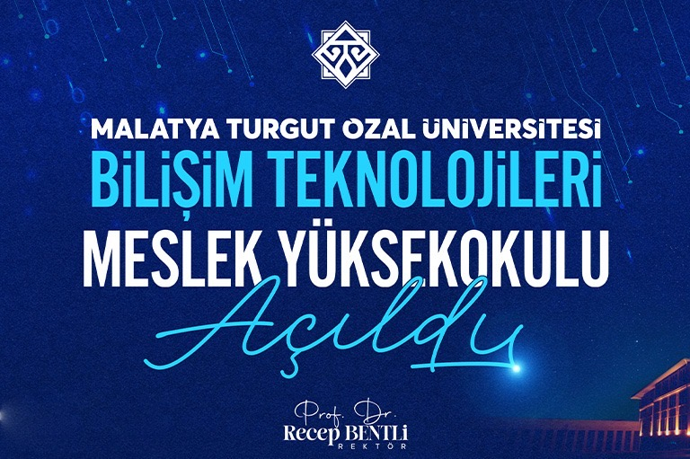 Malatya Turgut Özal Üniversitesi’nde Bilişim Teknolojileri Meslek Yüksekokulu Açıldı!