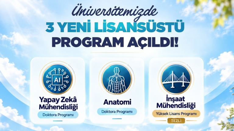 Üniversitemizde Üç Yeni Lisansüstü Program Açıldı